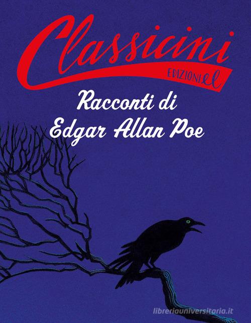 Racconti di Edgar Allan Poe. Classicini. Ediz. a colori di Sarah Rossi edito da EL