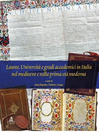 Lauree. Università e gradi accademici in Italia nel medioevo e nella prima età moderna edito da CLUEB