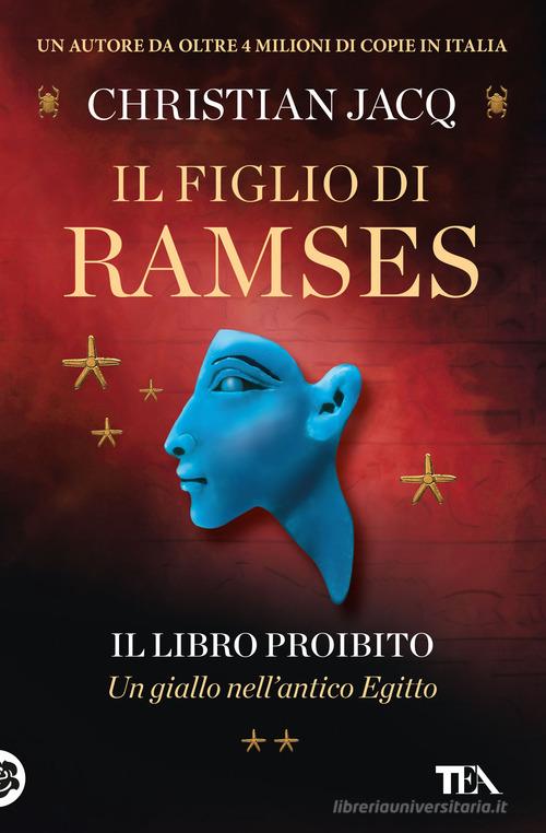 Libro Il libro proibito. Il figlio di Ramses di Christian Jacq Romanzi storici best seller di TEA