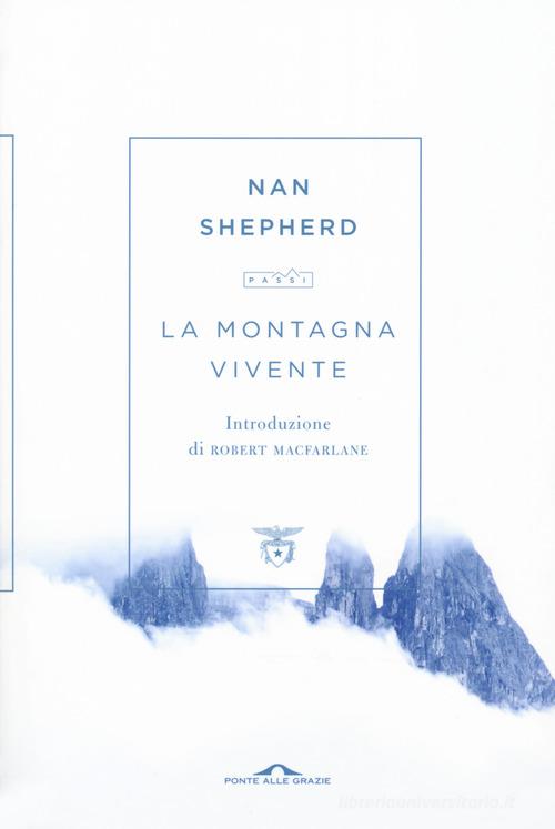 La montagna vivente di Nan Shepherd edito da Ponte alle Grazie