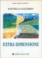 Extra dimensione di Raffaella Allibardi edito da Nuovi Autori