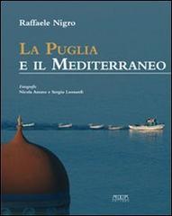 La Puglia e il Mediterraneo. Dialoghi mediterranei di Raffaele Nigro edito da Adda