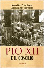 Pio XII e il Concilio di Nicola Bux, Alexandra von Teuffenbach, Peter Gumpel edito da Cantagalli