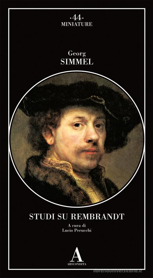 Studi su Rembrandt di Georg Simmel edito da Abscondita