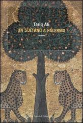 Un sultano a Palermo di Tariq Ali edito da Dalai Editore
