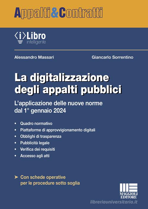 La digitalizzazione degli appalti pubblici. L'applicazione delle nuove norme dal 1° gennaio 2024 di Alessandro Massari, Giancarlo Sorrentino edito da Maggioli Editore