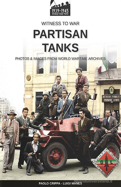 Partisan tanks di Paolo Crippa, Luigi Manes edito da Soldiershop