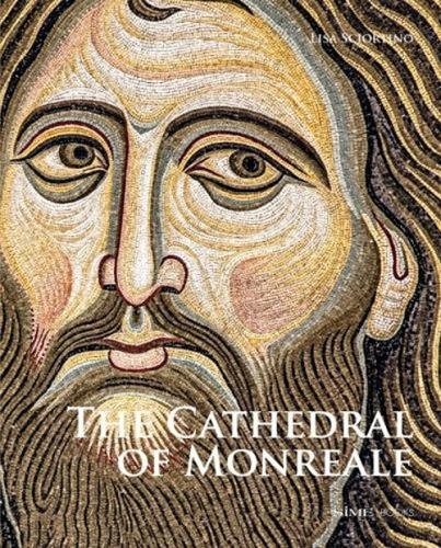 Monreale. The Cathedral, the mosaics, the cloister di Lisa Sciortino edito da Sime Books