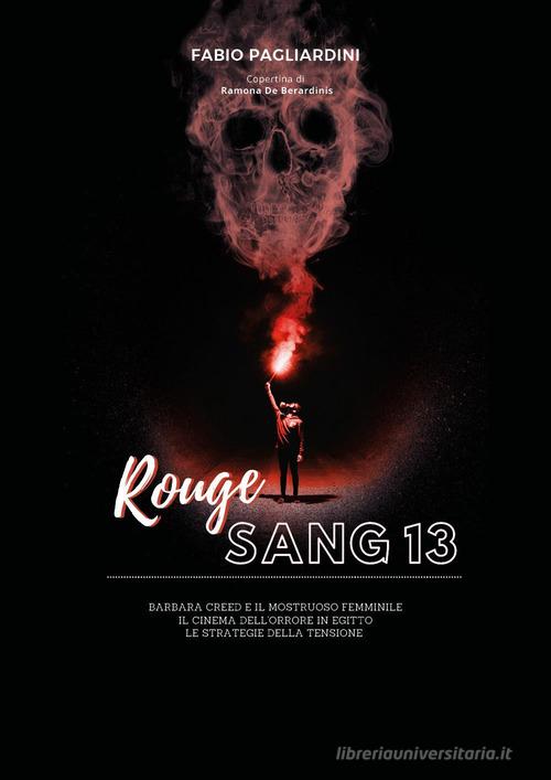 Rouge sang: raccolta di scritti sul cinema dell'orrore vol. 13 di Fabio Pagliardini edito da Youcanprint