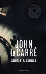 Single & Single di John Le Carré edito da Mondadori