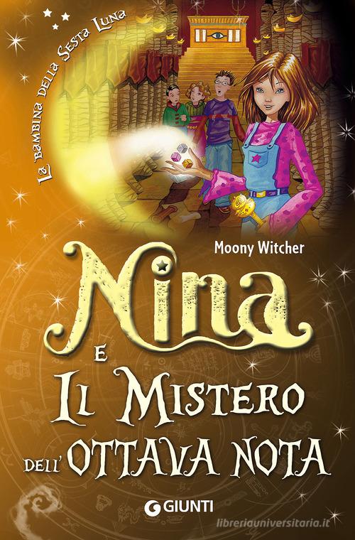 Nina e il mistero dell'ottava nota di Moony Witcher edito da Giunti Editore