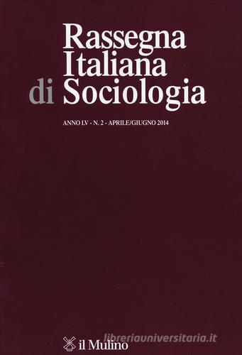 Rassegna italiana di sociologia (2014) vol.2 edito da Il Mulino
