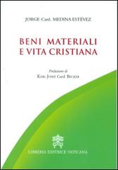 Beni materiali e vita cristiana di Jorge Medina Estevez edito da Libreria Editrice Vaticana