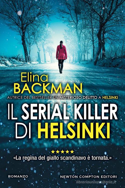Il serial killer di Helsinki di Elina Backman edito da Newton Compton Editori