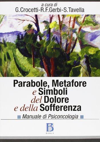 Parabole, metafore e simboli del dolore e della sofferenza. Manuale di psiconcologia edito da Borla