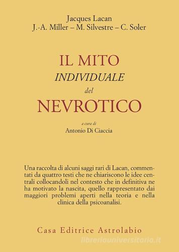 Il mito individuale del nevrotico e altri saggi di Jacques Lacan, Jacques-Alain Miller edito da Astrolabio Ubaldini