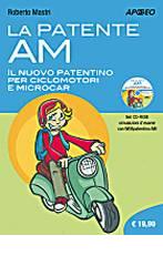 La patente AM. Il nuovo patentino per ciclomotori di Roberto Mastri edito da Apogeo Education