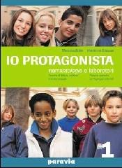 Io protagonista. Narrantologia e laboratori-Il mio percorso di autovalutazione-Alla scoperta. Per la Scuola media vol.1 di Manuela Botto, Mariolina Giacosa edito da Paravia