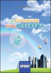 Le avventure di una gocciolina di Valeria Palazzo edito da Booksprint