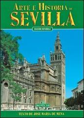 Arte e historia de Sevilla di José M. De Mena edito da Bonechi