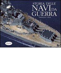 Storia delle navi da guerra di Christopher Chant edito da Idea Libri