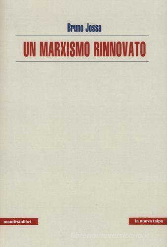 Un marxismo rinnovato di Bruno Jossa edito da Manifestolibri