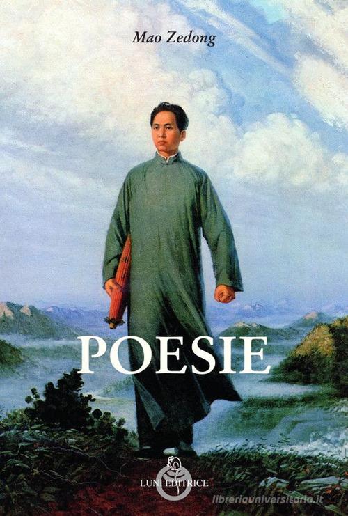 Poesie di Tse-tung Mao edito da Luni Editrice