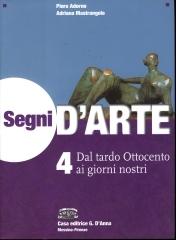 Segni d'arte. Per le Scuole superiori. Con espansione online vol.4 di Piero Adorno, Adriana Mastrangelo edito da D'Anna