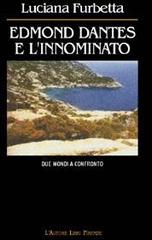 Edmond Dantès e l'Innominato. Due mondi a confronto di Luciana Furbetta edito da L'Autore Libri Firenze