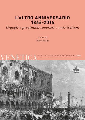 L' altro anniversario 1866-2016. Orgogli e pregiudizi venetisti e anti-italiani edito da Cierre Edizioni