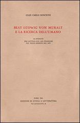 Beat Ludwig von Muralt e la ricerca dell'umano di Gian Carlo Roscioni edito da Storia e Letteratura