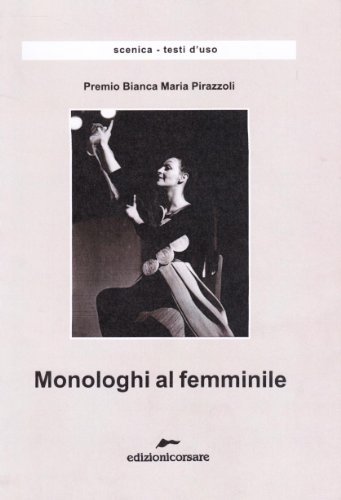 Monologhi al femminile edito da Edizioni Corsare