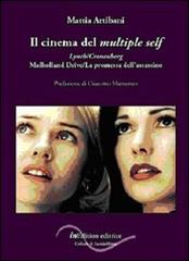 Il cinema del multiple self. Lynch-Cronenberg. Mulholland Drive-La promessa dell'assassino di Mattia Artibani edito da InEdition