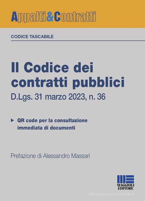 Il codice dei contratti pubblici. Versione tascabile. D.Lgs. 31 marzo 2023, n. 36. Con QR Code di Alessandro Massari edito da Maggioli Editore