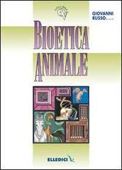 Bioetica animale edito da Elledici