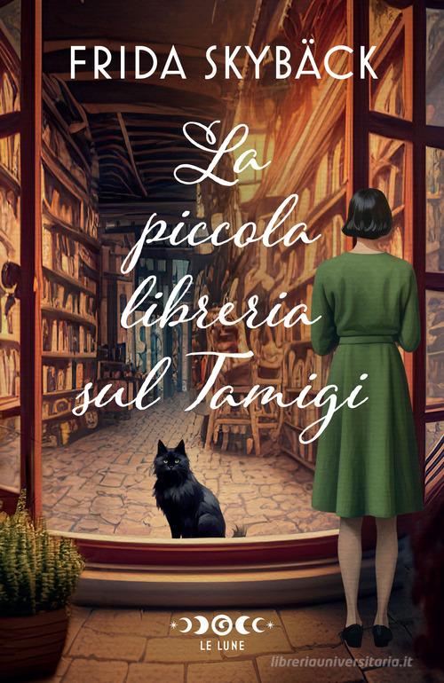 La piccola libreria sul Tamigi di Frida Skybäck edito da Giunti Editore