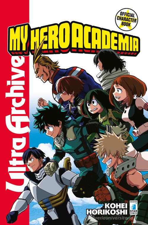 My Hero Academia. Official character book. Con Adesivi vol.1 di Kohei Horikoshi edito da Star Comics