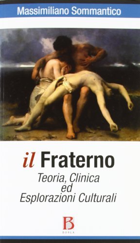 Il fraterno. Teoria, clinica ed esplorazioni culturali di Massimiliano Sommantico edito da Borla