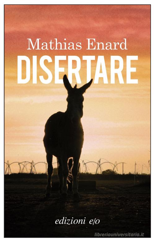 Libro Disertare di Mathias Énard Dal mondo di E/O