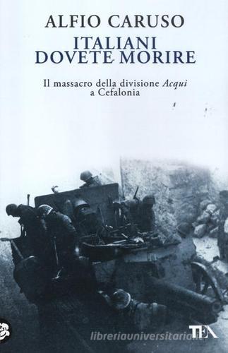 Italiani dovete morire di Alfio Caruso edito da TEA