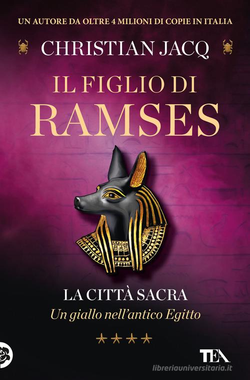 Libro La città sacra. Il figlio di Ramses di Christian Jacq Romanzi storici best seller di TEA
