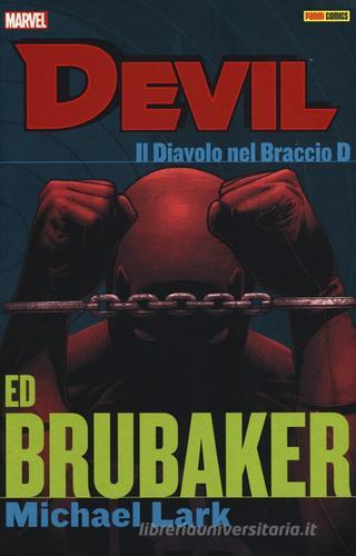 Il diavolo nel braccio D. Devil. Ed Brubaker Michael Lark collection vol.1 di Ed Brubaker, Michael Lark edito da Panini Comics