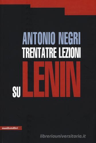 Trentatre lezioni su Lenin di Antonio Negri edito da Manifestolibri