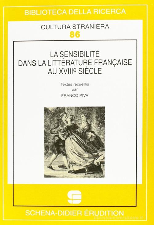 La sensibilité dans la littérature française au XVIIIe siècle edito da Schena Editore