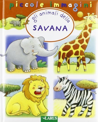 Gli animali della savana edito da Larus