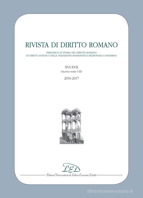 Rivista di diritto romano (2016-2017) vol.16-17 edito da LED Edizioni Universitarie