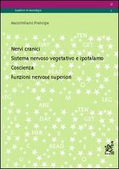 Nervi cranici, sistema nervoso vegetativo e ipotalamo, coscienza, funzioni nervose superiori di Massimiliano Prencipe edito da Aracne