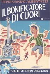 Il bonificatore di cuori di Ferdinando Albertazzi edito da Salani