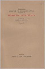 Classical medieval and Renaissance studies in honor of Berthold Louis Ullman edito da Storia e Letteratura
