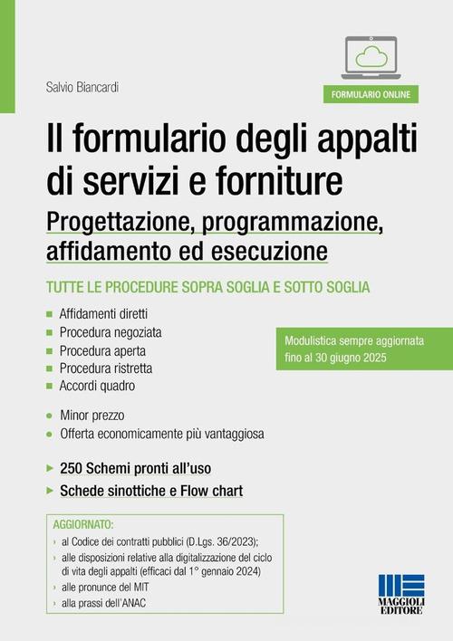 Il formulario degli appalti di servizi e forniture. Progettazione, programmazione, affidamento ed esecuzione. Con espansione online di Salvio Biancardi edito da Maggioli Editore